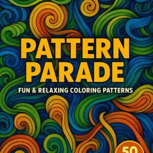 Pattern Parade – 50 Fun & Relaxing Coloring Patterns
